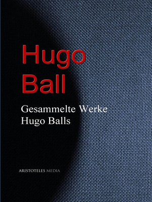 cover image of Gesammelte Werke Hugo Balls